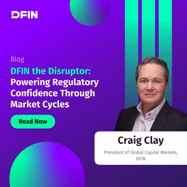 DFIN the Disruptor: Powering Regulatory Confidence Through Market Cycles